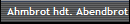 Ahmbrot hdt. Abendbrot