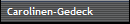 Carolinen-Gedeck