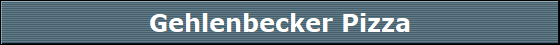 Gehlenbecker Pizza