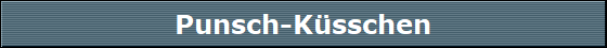 Punsch-Ksschen